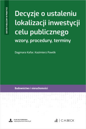 Decyzje o ustaleniu lokalizacji inwestycji celu publicznego. Wzory, procedury, terminy + wzory do pobrania