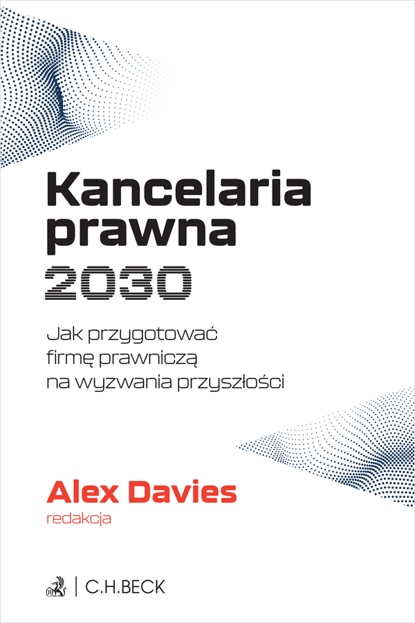 Kancelaria prawna 2030. Jak przygotować firmę prawniczą na wyzwania przyszłości