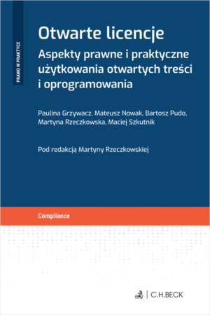 Otwarte licencje. Aspekty prawne i praktyczne użytkowania otwartych treści i oprogramowania