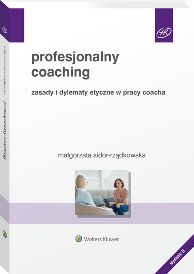 Profesjonalny coaching. Zasady i dylematy etyczne w pracy coacha