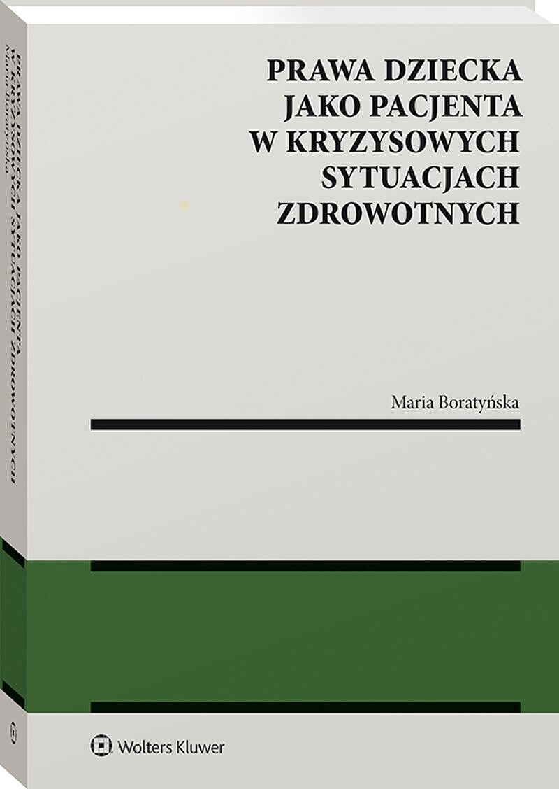 Prawa dziecka jako pacjenta w kryzysowych sytuacjach zdrowotnych [PRZEDSPRZEDAŻ]
