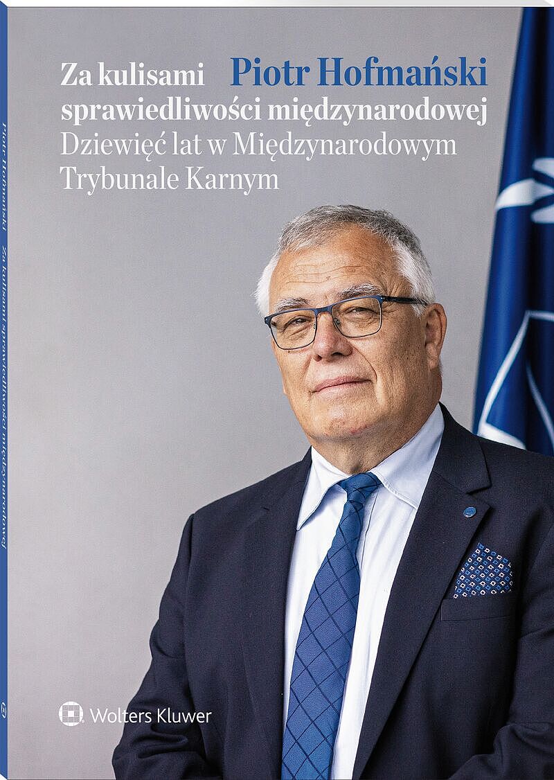 Za kulisami sprawiedliwości międzynarodowej. Dziewięć lat w Międzynarodowym Trybunale Karnym