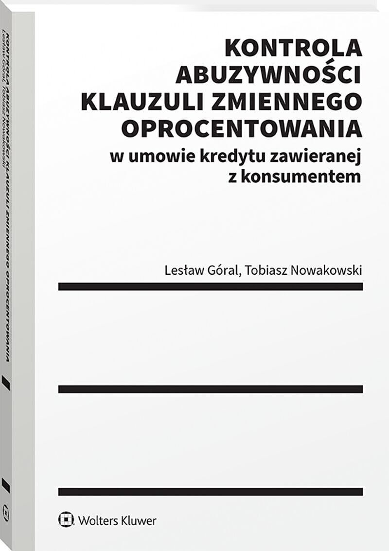 Kontrola abuzywności klauzuli zmiennego oprocentowania w umowie kredytu zawieranej z konsumentem