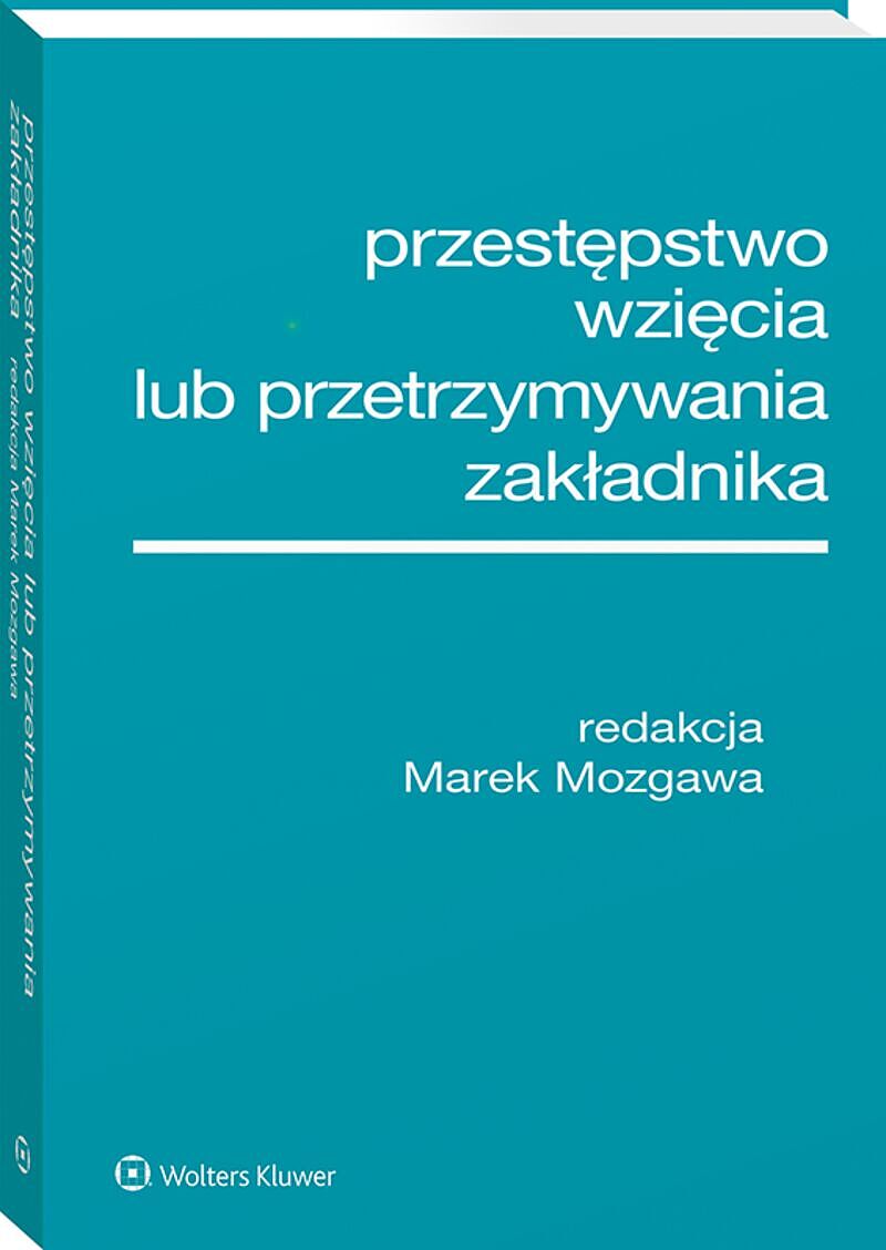Przestępstwo wzięcia lub przetrzymywania zakładnika