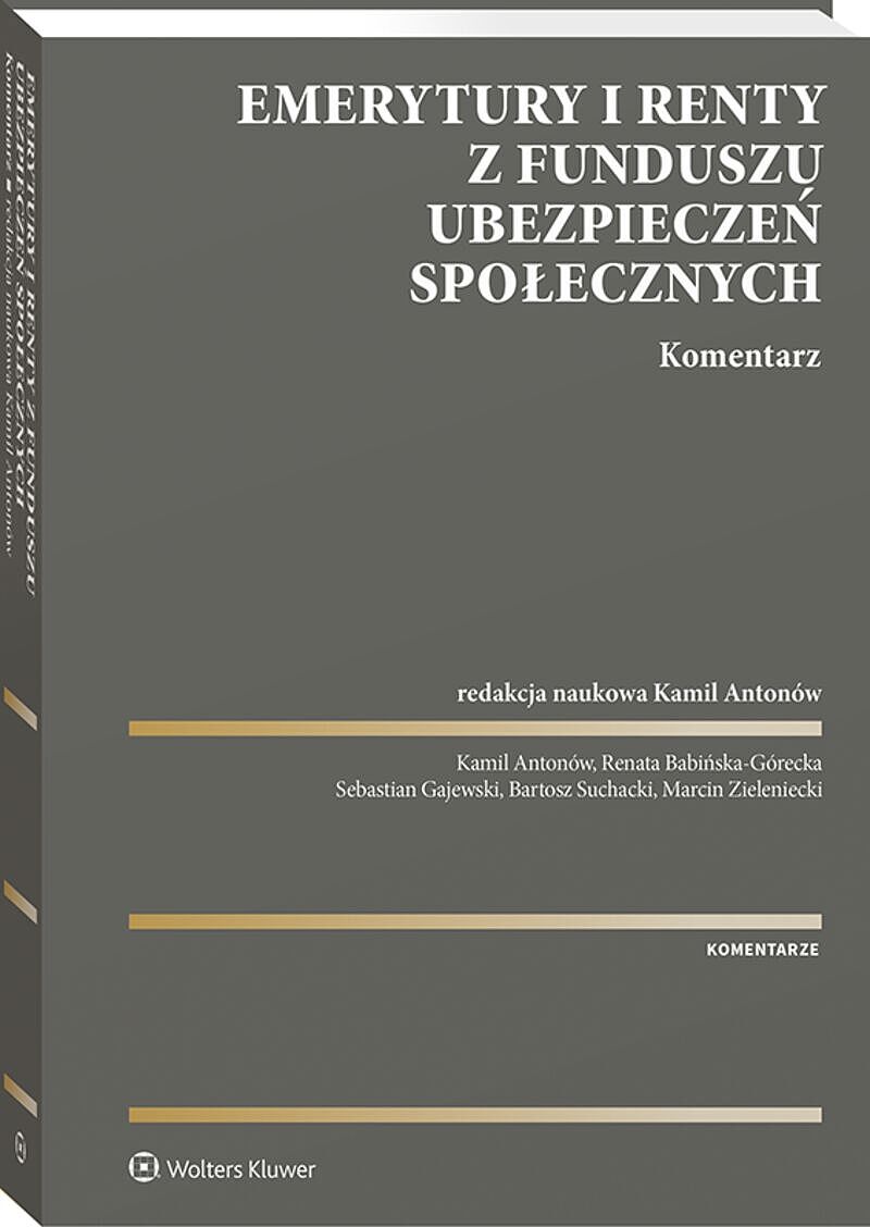 Emerytury i renty z Funduszu Ubezpieczeń Społecznych. Komentarz [PRZEDSPRZEDAŻ]