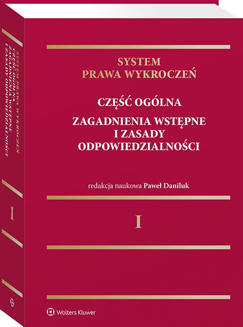 System prawa wykroczeń, tom 1. Część ogólna – zagadnienia wstępne i zasady odpowiedzialności [PRZEDSPRZEDAŻ]