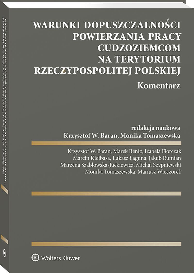 Warunki dopuszczalności powierzania pracy cudzoziemcom na terytorium Rzeczypospolitej Polskiej. Komentarz