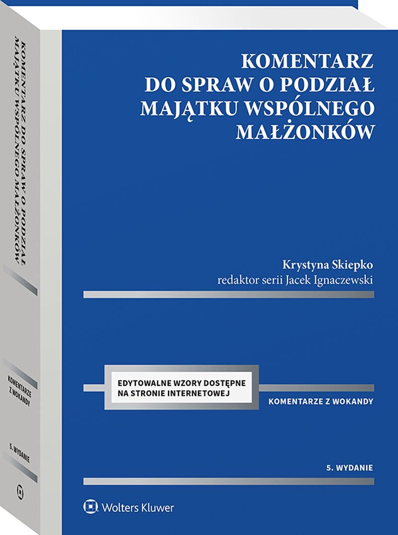 Komentarz do spraw o podział majątku wspólnego małżonków [PRZEDSPRZEDAŻ]