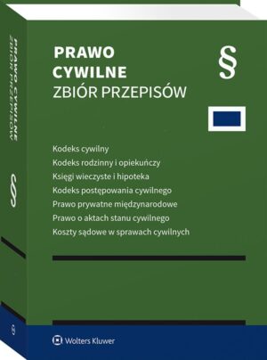 Kodeks cywilny. Kodeks rodzinny i opiekuńczy. Księgi wieczyste i hipoteka. Kodeks postępowania cywilnego. Prawo prywatne międzynarodowe. Prawo o aktac