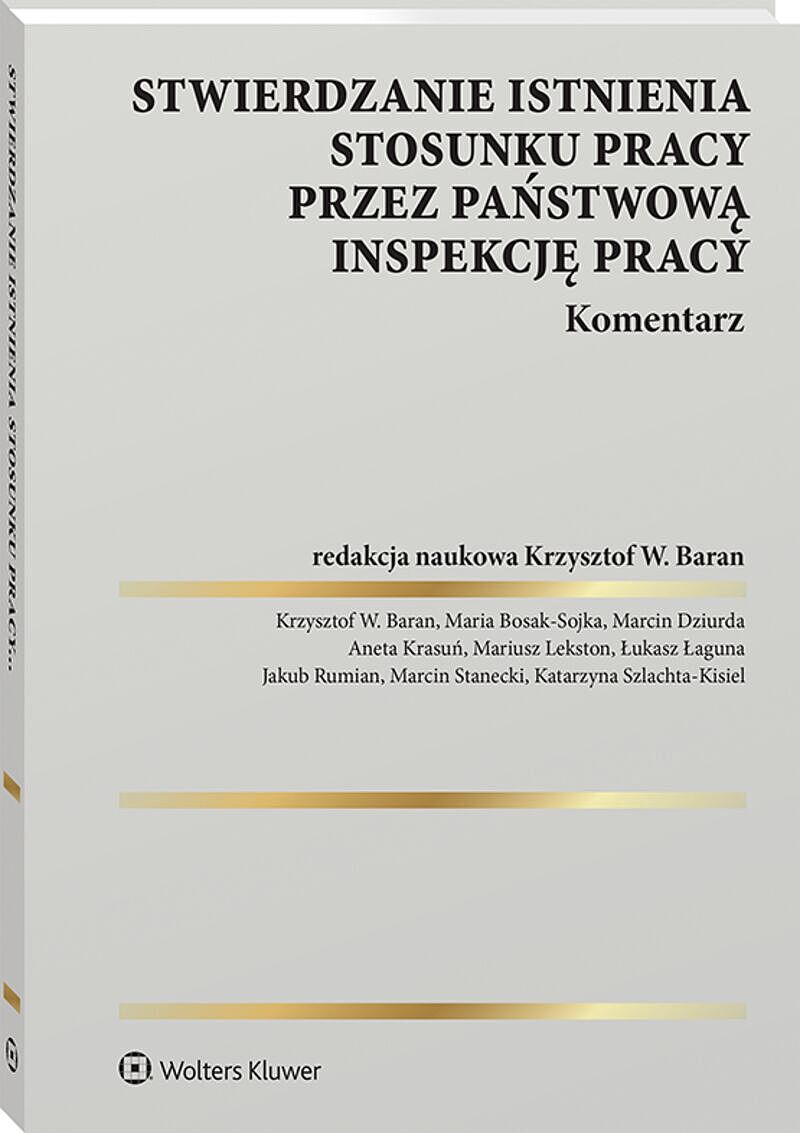 Stwierdzanie istnienia stosunku pracy przez Państwową Inspekcję Pracy. Komentarz [PRZEDSPRZEDAŻ]