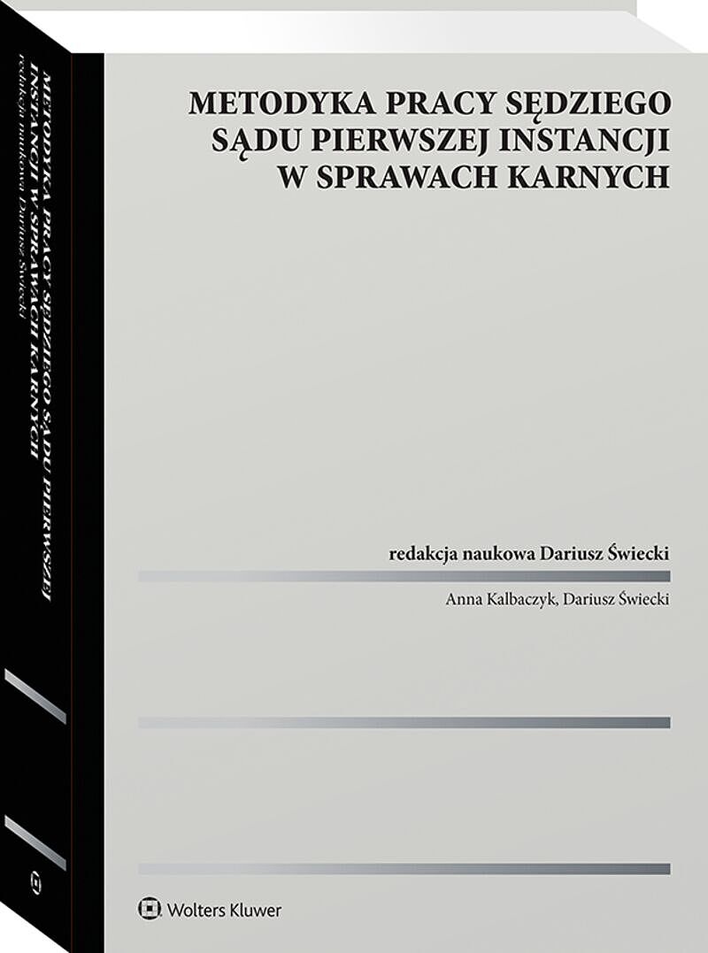 Metodyka pracy sędziego sądu pierwszej instancji w sprawach karnych [PRZEDSPRZEDAŻ]