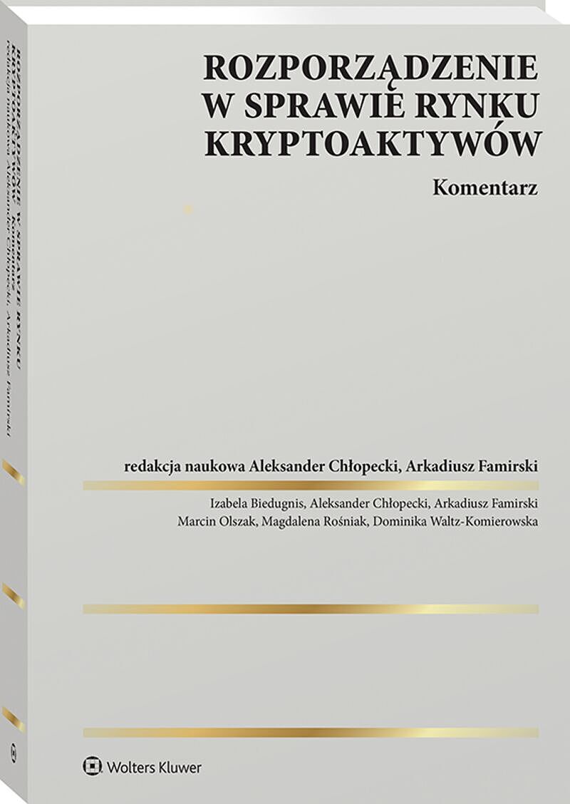Rozporządzenie w sprawie rynku kryptoaktywów. Komentarz [PRZEDSPRZEDAŻ]
