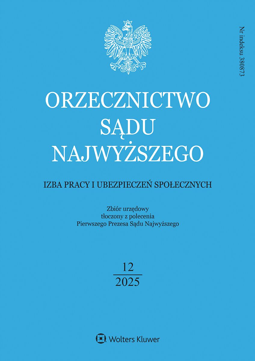 Orzecznictwo Sądu Najwyższego. Izba Pracy i Ubezpieczeń Społecznych - Nr 12/2025