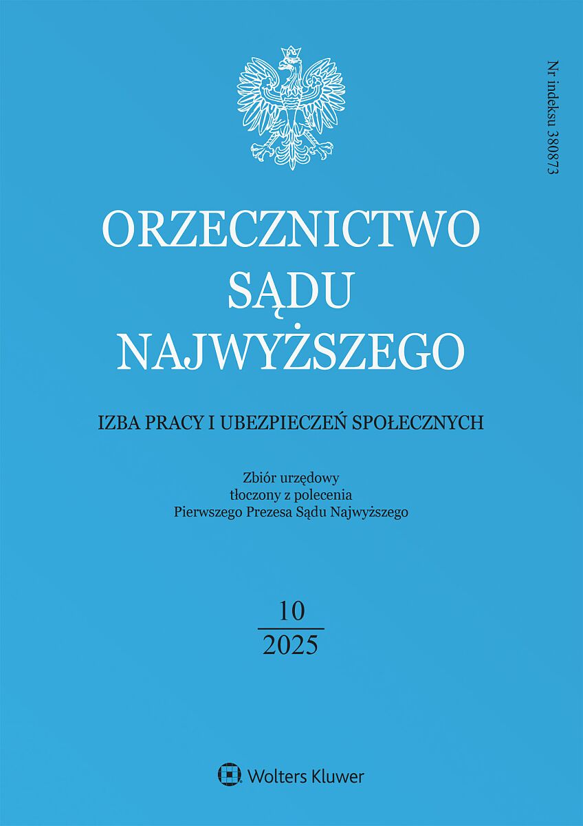 Orzecznictwo Sądu Najwyższego. Izba Pracy i Ubezpieczeń Społecznych - Nr 10/2025