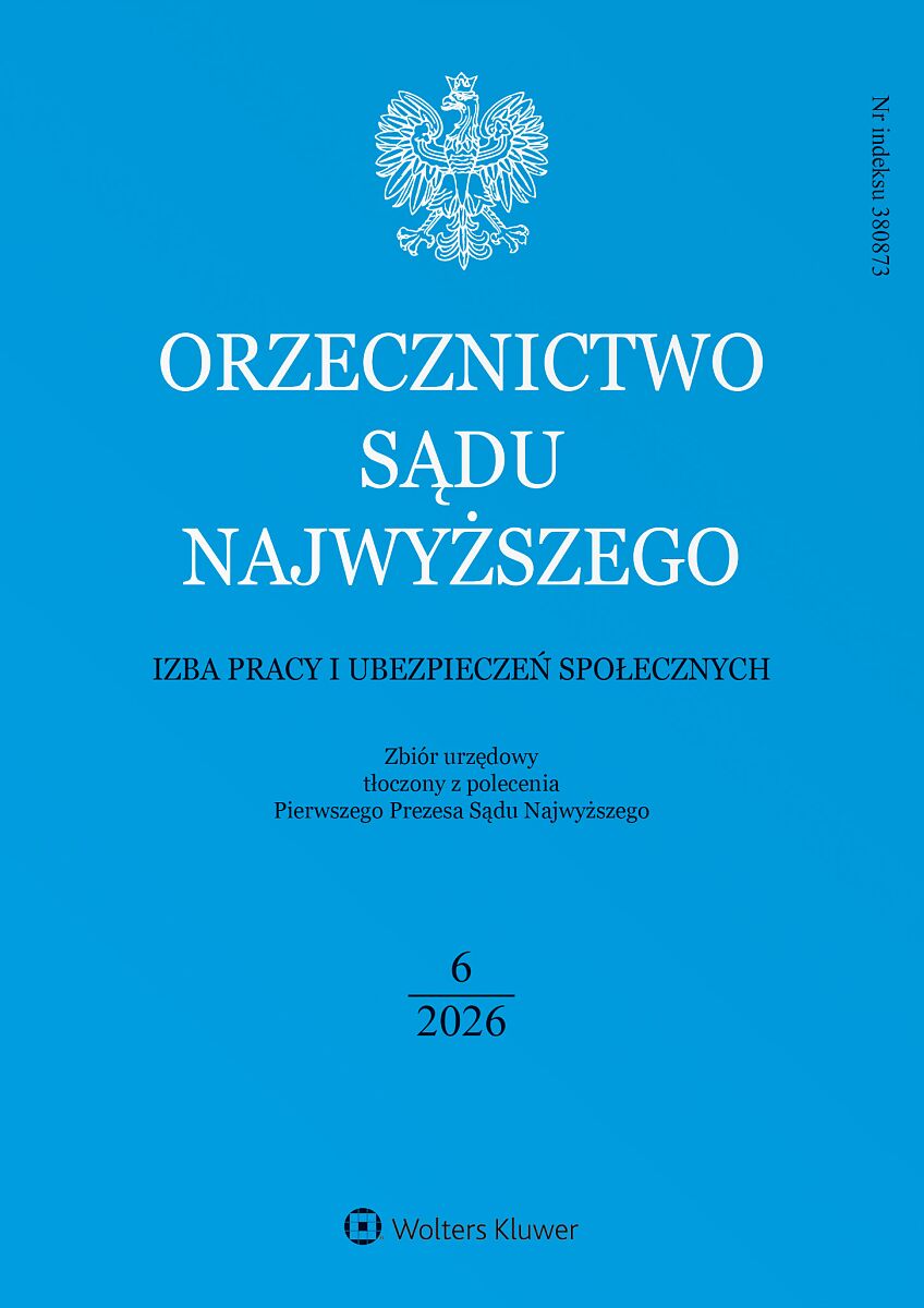 Orzecznictwo Sądu Najwyższego. Izba Pracy i Ubezpieczeń Społecznych - Nr 6/2026