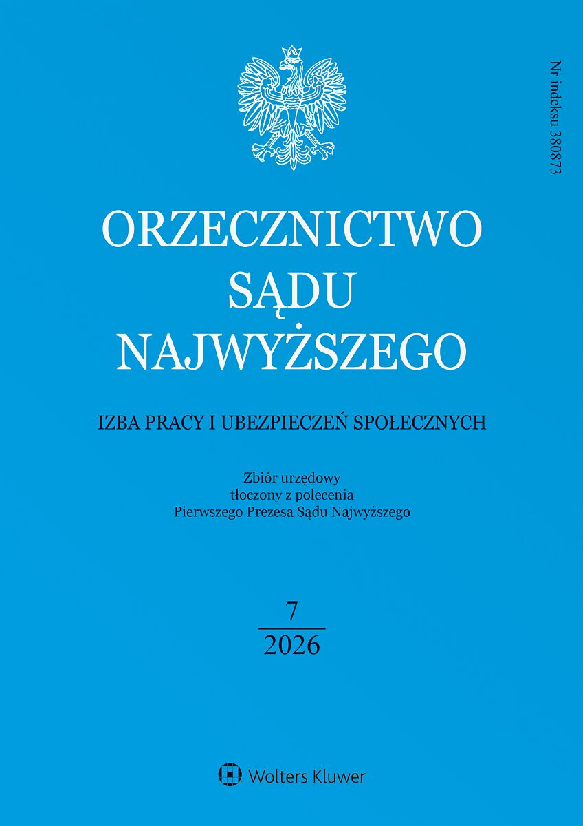 Orzecznictwo Sądu Najwyższego. Izba Pracy i Ubezpieczeń Społecznych - Nr 7/2026