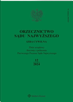 Orzecznictwo Sądu Najwyższego. Izba Cywilna - Nr 12/2024