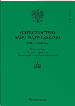 Orzecznictwo Sądu Najwyższego. Izba Cywilna - Nr 3/2025