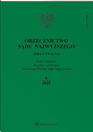 Orzecznictwo Sądu Najwyższego. Izba Cywilna - Nr 6/2025
