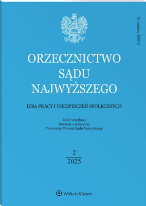 Orzecznictwo Sądu Najwyższego. Izba Pracy i Ubezpieczeń Społecznych - Nr 2/2025