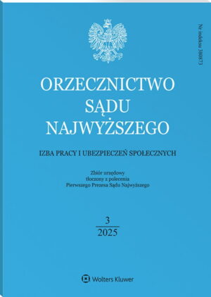 Orzecznictwo Sądu Najwyższego. Izba Pracy i Ubezpieczeń Społecznych - Nr 3/2025