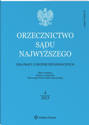 Orzecznictwo Sądu Najwyższego. Izba Pracy i Ubezpieczeń Społecznych - Nr 4/2025