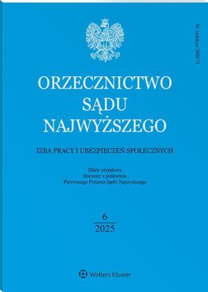 Orzecznictwo Sądu Najwyższego. Izba Pracy i Ubezpieczeń Społecznych - Nr 6/2025