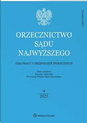 Orzecznictwo Sądu Najwyższego. Izba Pracy i Ubezpieczeń Społecznych - Nr 9/2025