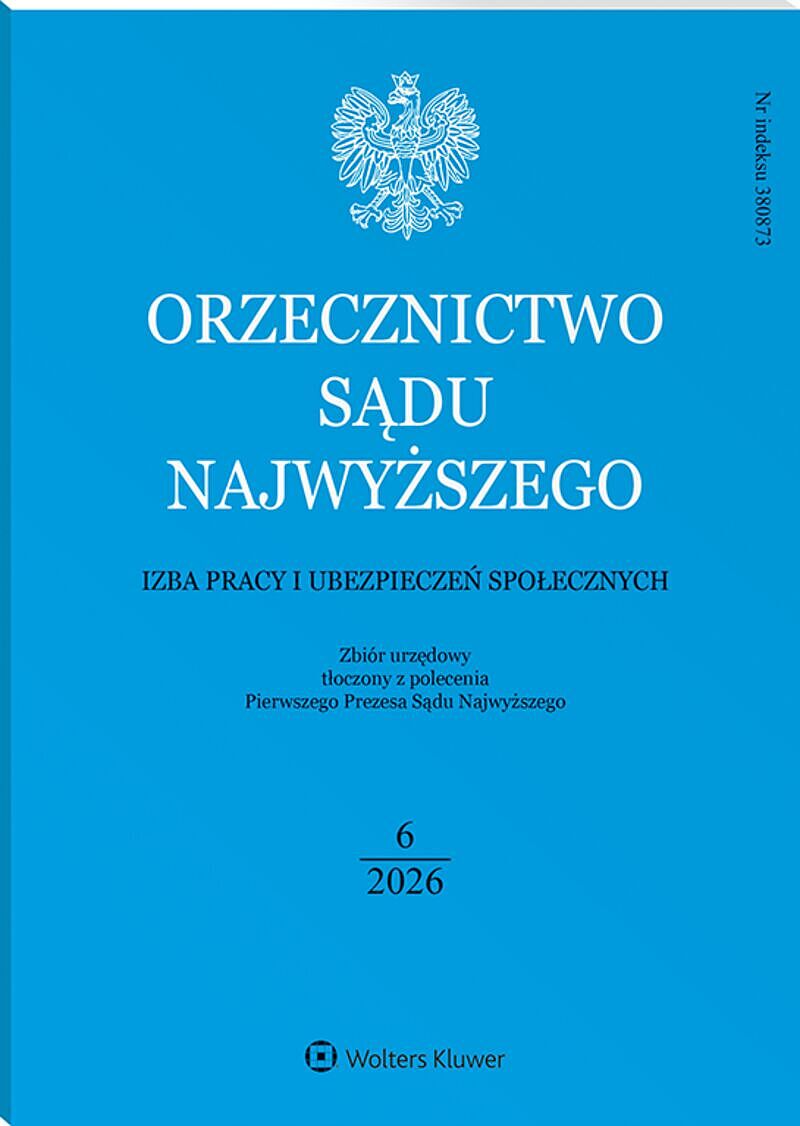 Orzecznictwo Sądu Najwyższego. Izba Pracy i Ubezpieczeń Społecznych - Nr 6/2026