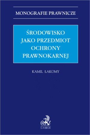 Środowisko jako przedmiot ochrony prawnokarnej