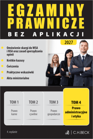 Egzaminy Prawnicze bez aplikacji 2027. Tom 4. Prawo administracyjne i etyka