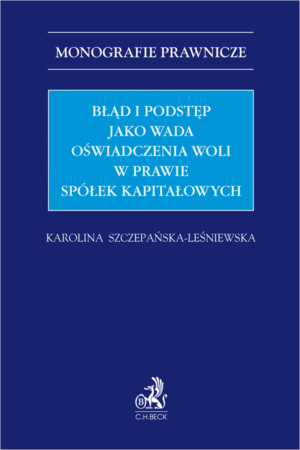 Błąd i podstęp jako wada oświadczenia woli w prawie spółek kapitałowych