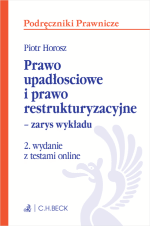 Prawo upadłościowe i prawo restrukturyzacyjne – zarys wykładu z testami online