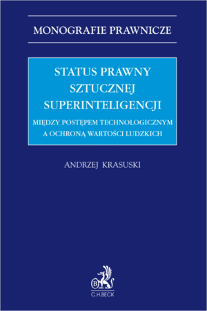 Status prawny sztucznej superinteligencji. Między postępem technologicznym a ochroną wartości ludzkich