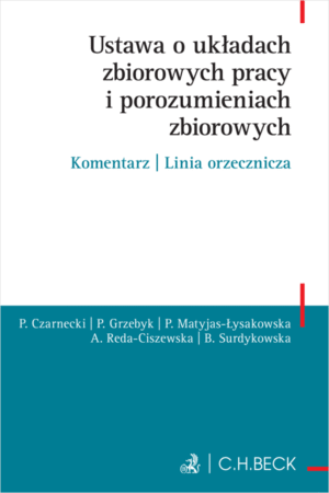 Ustawa o układach zbiorowych pracy i porozumieniach zbiorowych. Komentarz | Linia orzecznicza