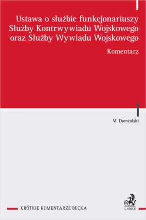 Ustawa o służbie funkcjonariuszy Służby Kontrwywiadu Wojskowego oraz Służby Wywiadu Wojskowego. Komentarz