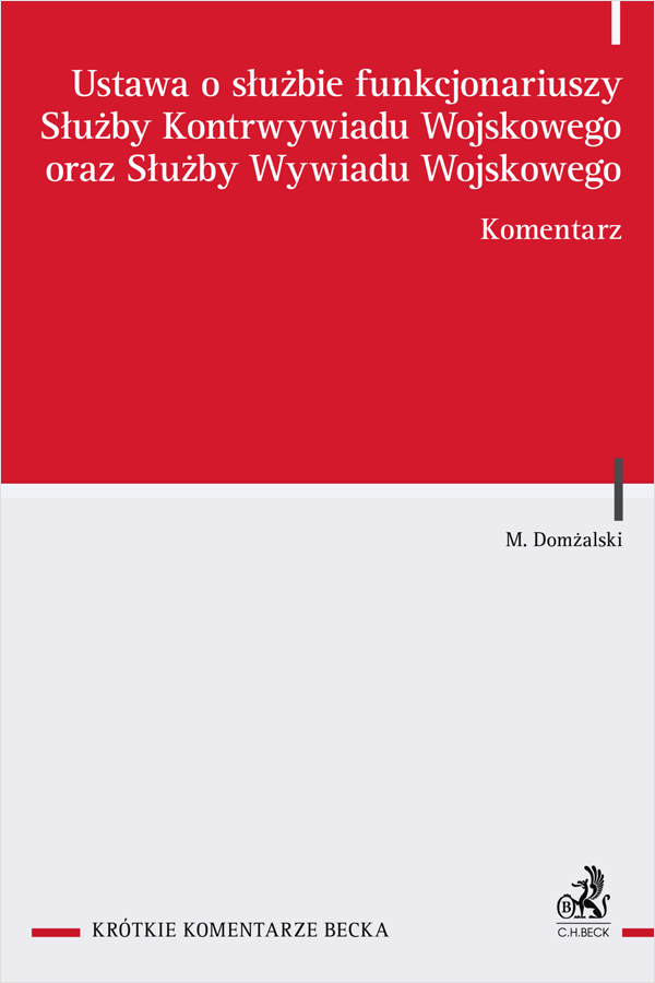 Ustawa o służbie funkcjonariuszy Służby Kontrwywiadu Wojskowego oraz Służby Wywiadu Wojskowego. Komentarz