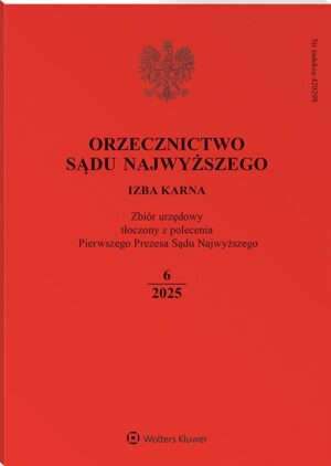 Orzecznictwo Sądu Najwyższego. Izba Karna - Nr 6/2025