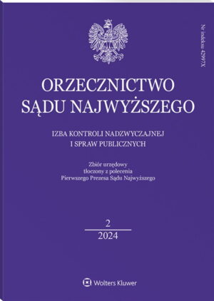 Orzecznictwo Sądu Najwyższego. Izba Kontroli Nadzwyczajnej i Spraw Publicznych - Nr 2/2024