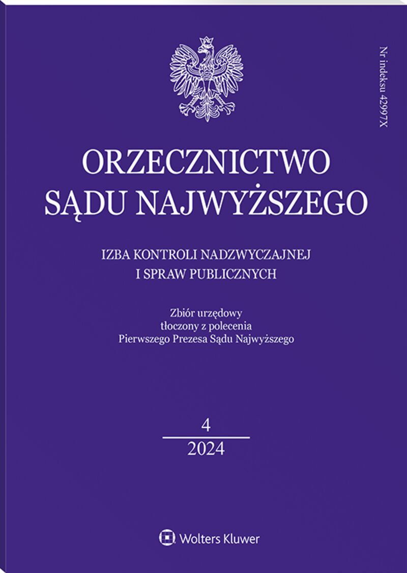 Orzecznictwo Sądu Najwyższego. Izba Kontroli Nadzwyczajnej i Spraw Publicznych - Nr 4/2024