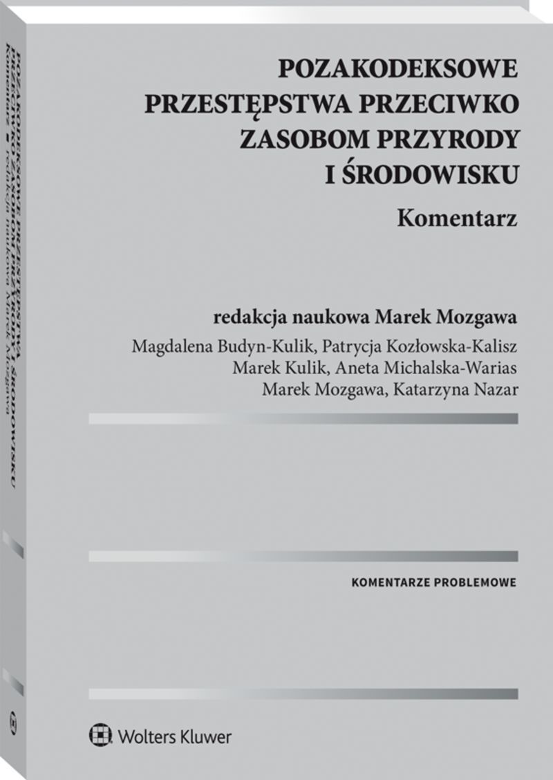 Pozakodeksowe przestępstwa przeciwko zasobom przyrody i środowisku. Komentarz