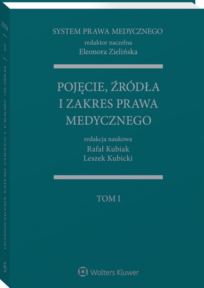 System Prawa Medycznego. Tom I. Pojęcie, źródła i zakres prawa medycznego
