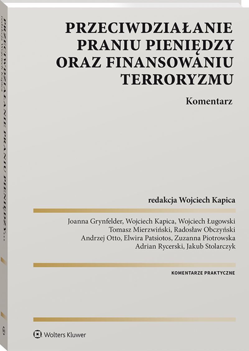 Przeciwdziałanie praniu pieniędzy oraz finansowaniu terroryzmu. Komentarz