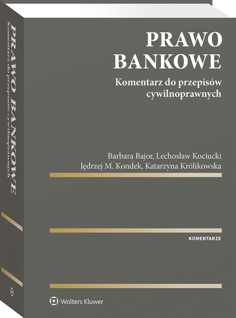 Prawo bankowe. Komentarz do przepisów cywilnoprawnych