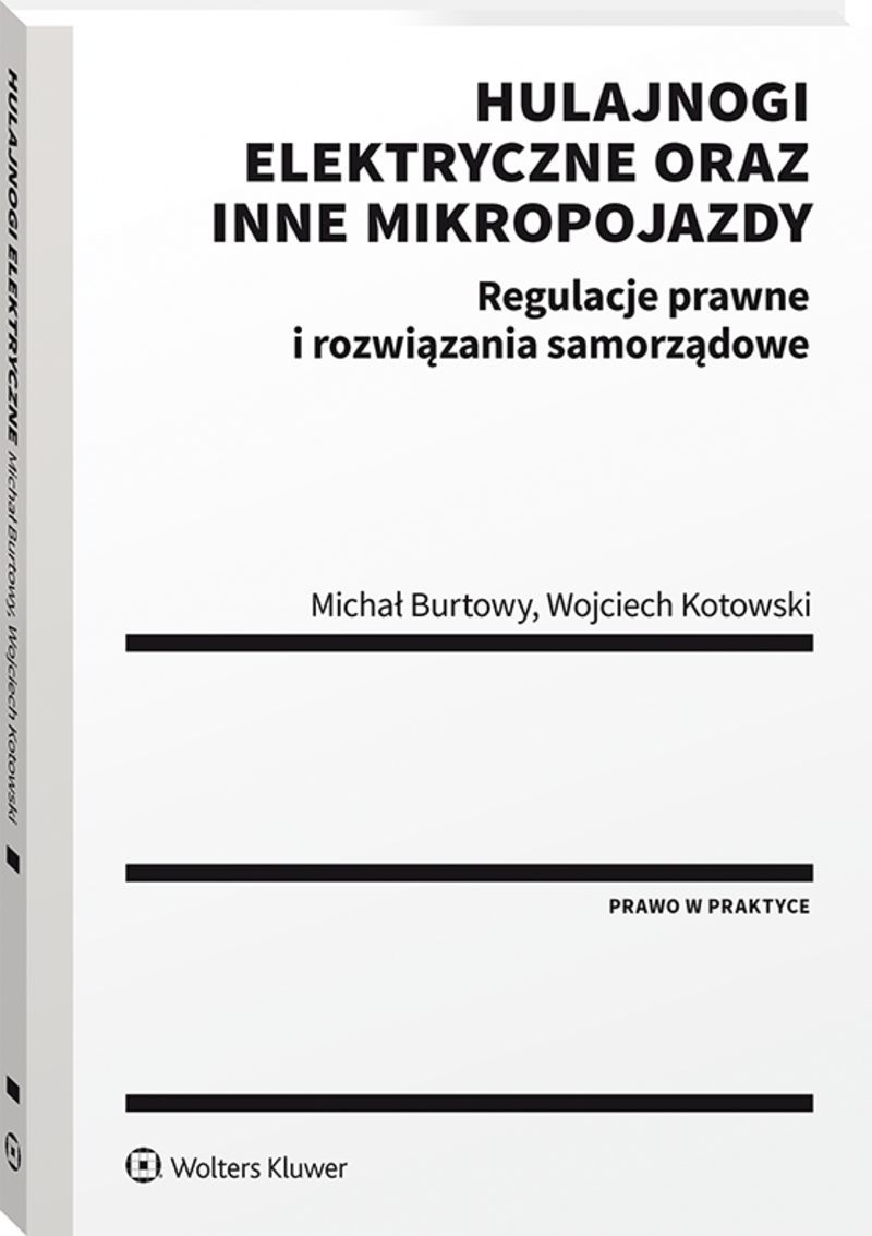 Hulajnogi elektryczne oraz inne mikropojazdy. Regulacje prawne i rozwiązania samorządowe