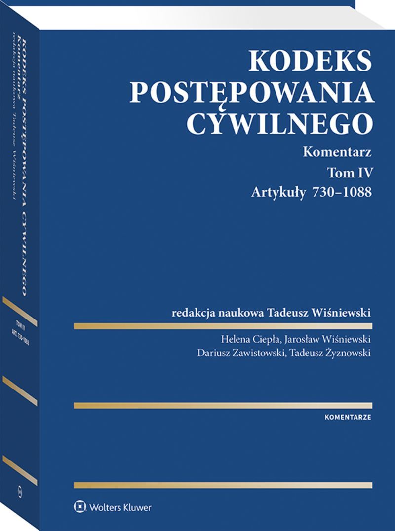 Kodeks postępowania cywilnego. Komentarz. Tom IV. Artykuły 730–1088