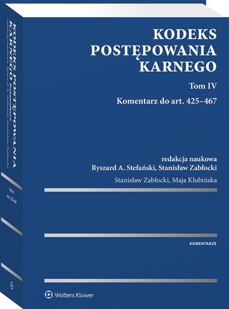 Kodeks postępowania karnego. Tom IV. Komentarz do art. 425–467