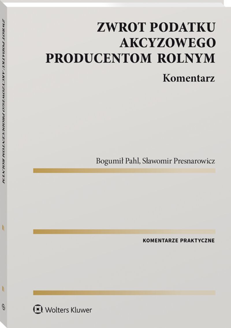 Zwrot podatku akcyzowego producentom rolnym. Komentarz
