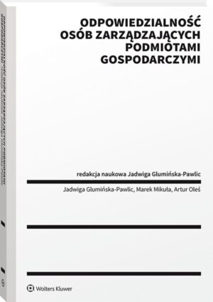 Odpowiedzialność osób zarządzających podmiotami gospodarczymi. Ujęcie publicznoprawne