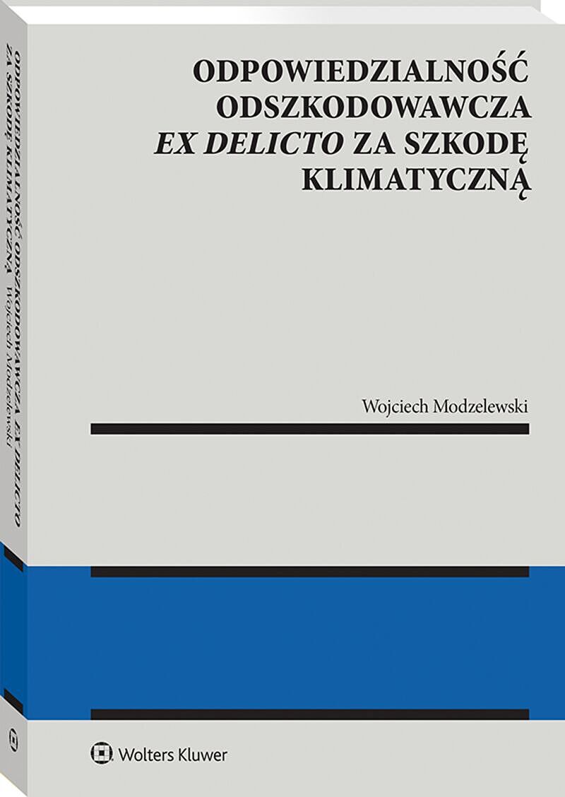 Odpowiedzialność odszkodowawcza ex delicto za szkodę klimatyczną